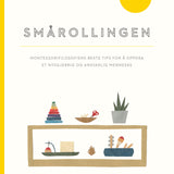 Smårollingen - Foreldrebok | Montessoripedagogikkens beste tips for å utvikle et nysgjerrig og ansvarlig menneske